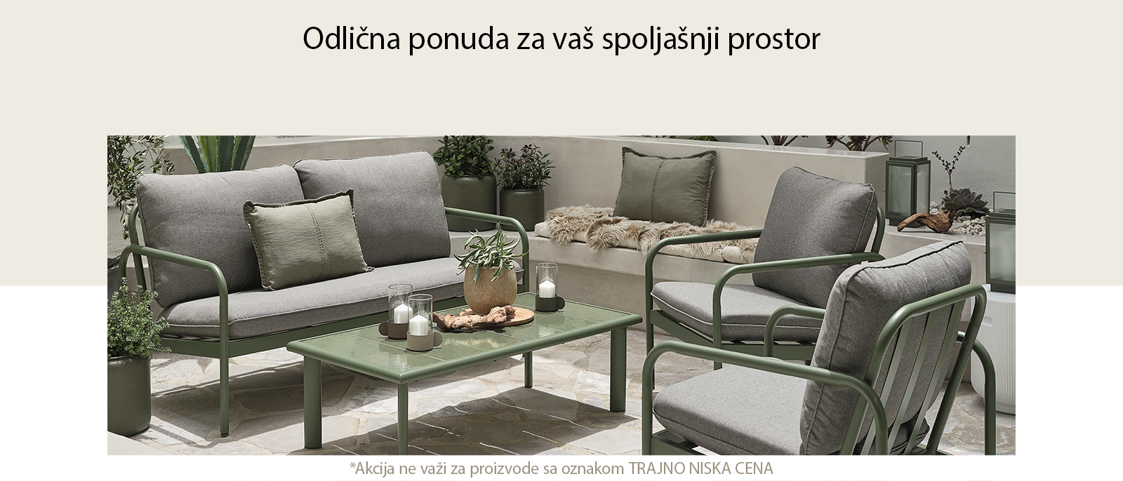 Odlična ponuda za vaš spoljašnji prostor Odlična ponuda za vaš spoljašnji prostor