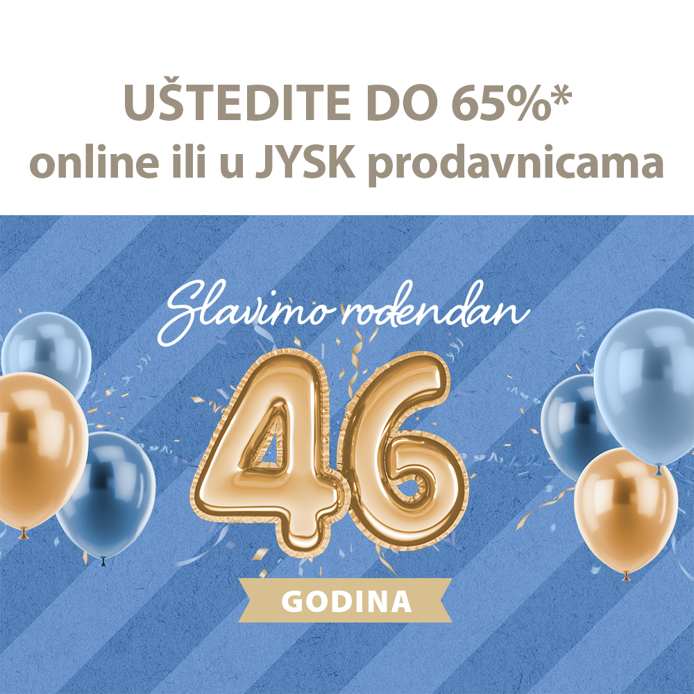 JYSK rođendan- uštedite do 65%